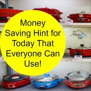 Money Saving Hint for the Day!